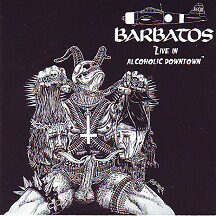 Barbatos - "Live in Alcoholic Downtown"