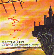 BattleLust - "Of Battle and Ancient Warcraft"