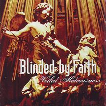 Blinded by Faith - "Veiled Hideousness"