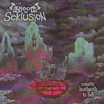 Blood of Seklusion - "Caustic Deathpath to Hell"