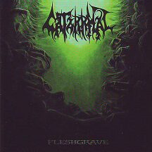 Catarrhal - "Fleshgrave"