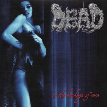 Cover for Dead - In the Bondage of Vice