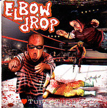 Elbow Drop - "I Love Tupa-Tupa GxCx"