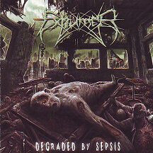 Exhumer - "Degraded By Sepsis"