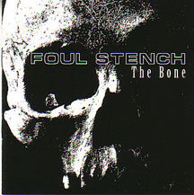 Foul Stench - "The Bone"