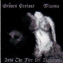 Grauen Pestanz/ Miasma - "Into the Fire of Isolation"