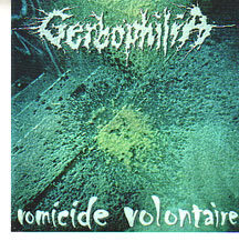 Gerbophilia - "Vomicide Volontaire"