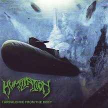 Humiliation - "Turbulence from the Deep"