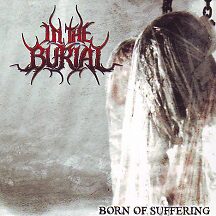 In The Burial - "Born of Suffering"