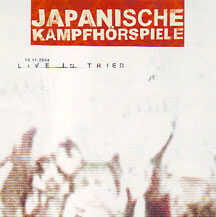 Japanische Kampfhorspiele - "Live in Trier 2004"
