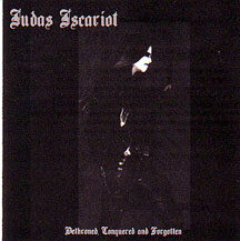 Judas Iscariot - "Dethroned,Conquered and Forgotten"