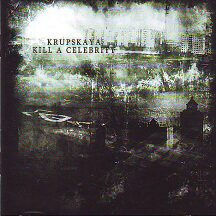 Kill a Celebrity/Krupksaya - Split CD