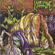 Loathsome - "Born from Rot"