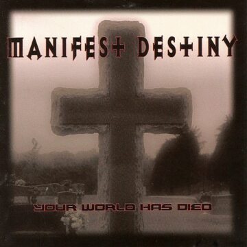 Cover for Manifest Destiny - Your World Has Died