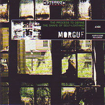 Morgue - "The Process to Define the Shape of Self-Loathing"