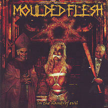 Moulded Flesh - "In the Hands of Evil"