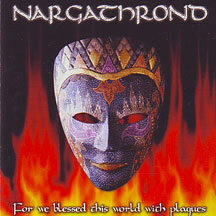 Nargathrond - "For We Blessed this World with Plagues"