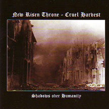 New Risen Throne/ Cruel Harvest - "Shadows over Humanity"