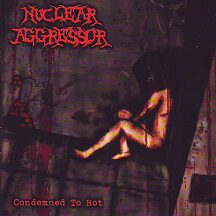 Nuclear Aggressor - "Condemned to Rot"
