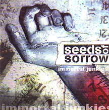 Seeds of Sorrow - "Immortal Junkies"