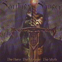 Solitary Sabred - "The Hero..The Monster..The Myth"
