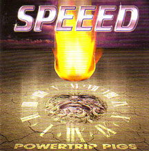 Speed - "Powertrip Pigs"
