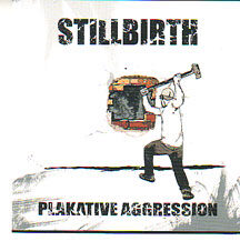 Stillbirth - "Plakative Aggression "