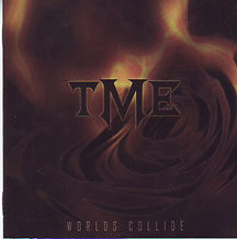 TME - "Worlds Collide"