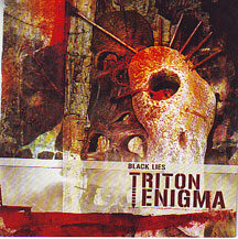 Triton Enigma - "Black Lies"