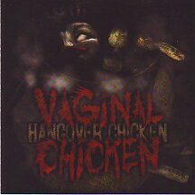 Vaginal Chicken - "Hangover Chicken"