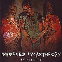 Cover for Inborned Lycanthropy - Brutality