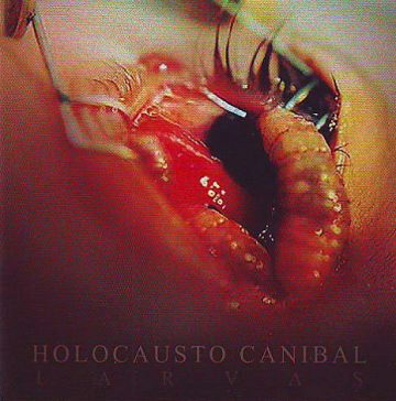 Cover for Holocausto Canibal - Larvas