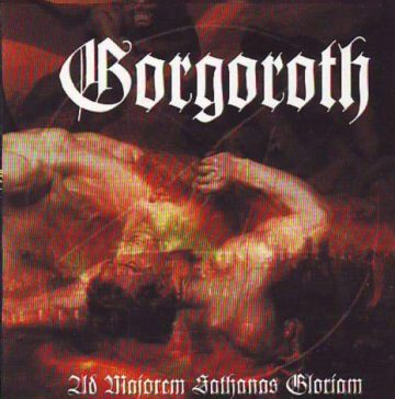 Cover for Gorgoroth - Ad Majorem Sathanas Gloriam (Import)
