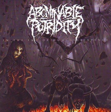 Cover for Abominable Putridity - The End of Human Existence