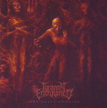 Cover for Tyranny Enthroned - Our Great Undoing