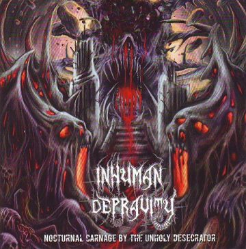 Cover for Inhuman Depravity - Nocturnal Carnage By The Unholy Desecrator