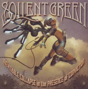 Cover for Soilent Green - Inevitable Collapse In The Presence Of Conviction