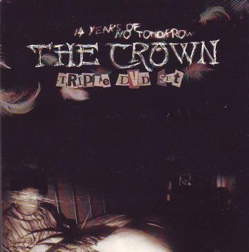 Cover for The Crown - 14 Years of No Tomorrows (3 DVD set)