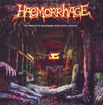 Cover for The Tribute to the Spanish Gore Grind Legends - Haemorrhage