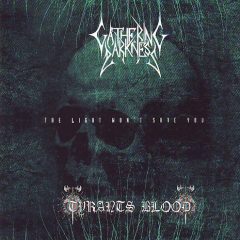 Cover for Tyrants Blood / Gathering Darkness - The Light Won't Save You