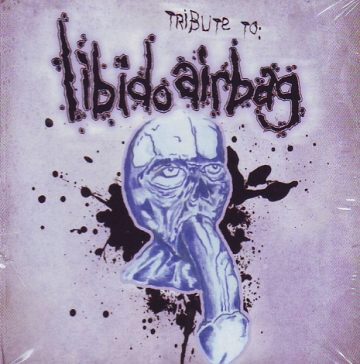 Cover for Tribute to Libido Air Bag - 33 Bands (Digi Pak)