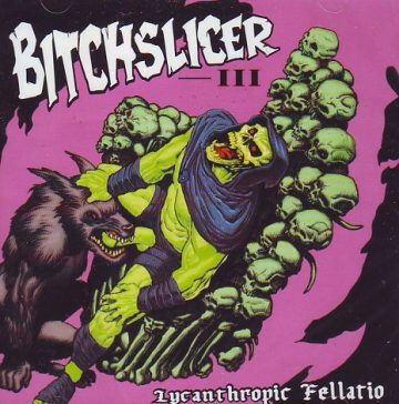 Cover for Bitchslicer - Lycanthropic Fellatio