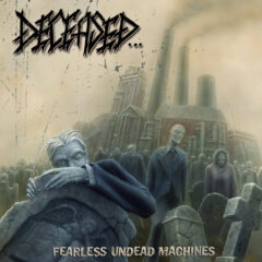Deceased - Fearless Undead Machines (Reissue)