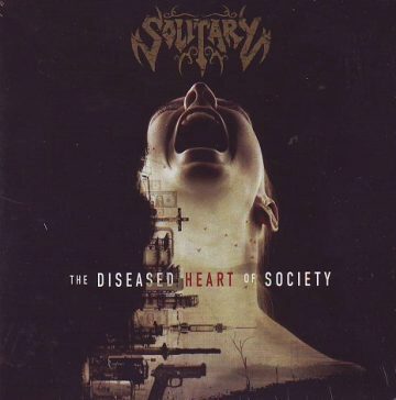 Cover for Solitary - The Diseased Heart of Society (Digi Pak)