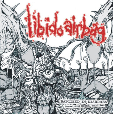 Cover for Libido Airbag - Baptized In Diarrhea (Demos and Rectal Rarities)