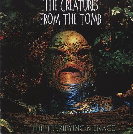 The Creatures From the Tomb - The Terrifying Menace The Creatures From the Tomb - The Terrifying Menace