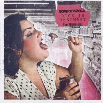 Cover for Goregonzola - Dick Im Geschaft