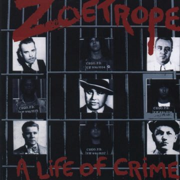 Cover for Zoetrope - A Life of Crime (Remastered Reissue)