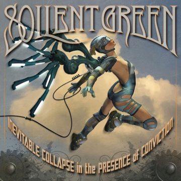 Cover for Soilent Green - Inevitable Collapse In the Presence of Conviction