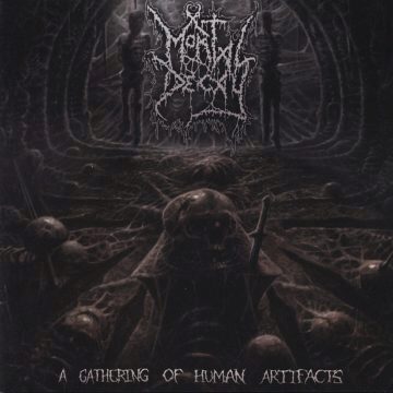 Cover for Mortal Decay - A Gathering of Human Artifacts